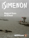 Cover image for Maigret Goes to School